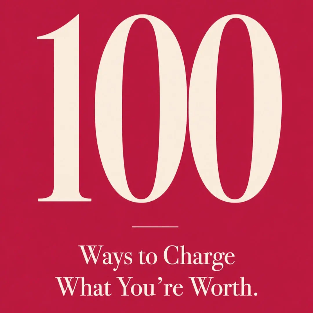 100 Ways to Charge What You're Worth (Issue 39)