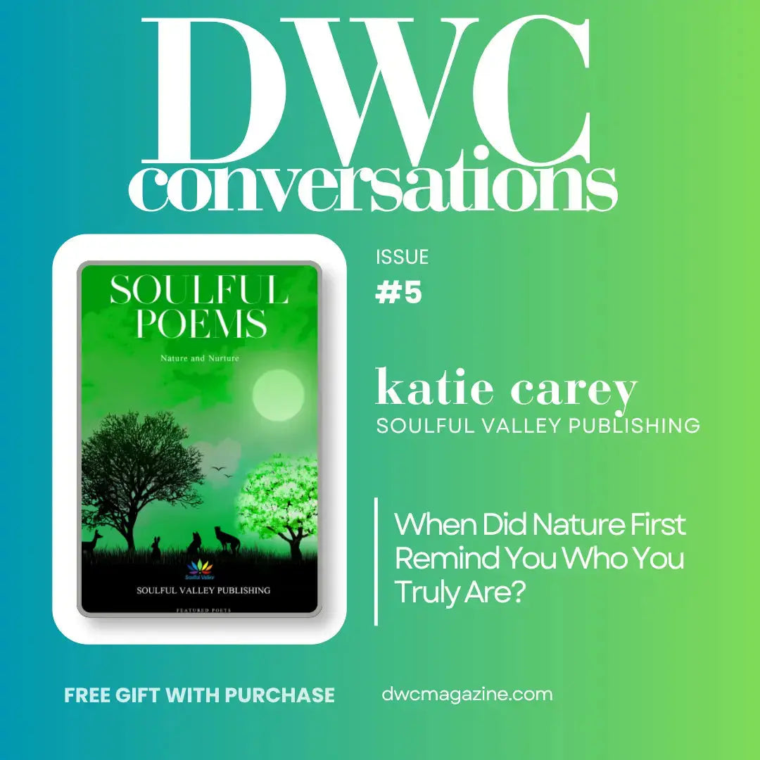 DWC Conversations 5: When Did Nature First Remind You Who You Truly Are? - DWC Magazine