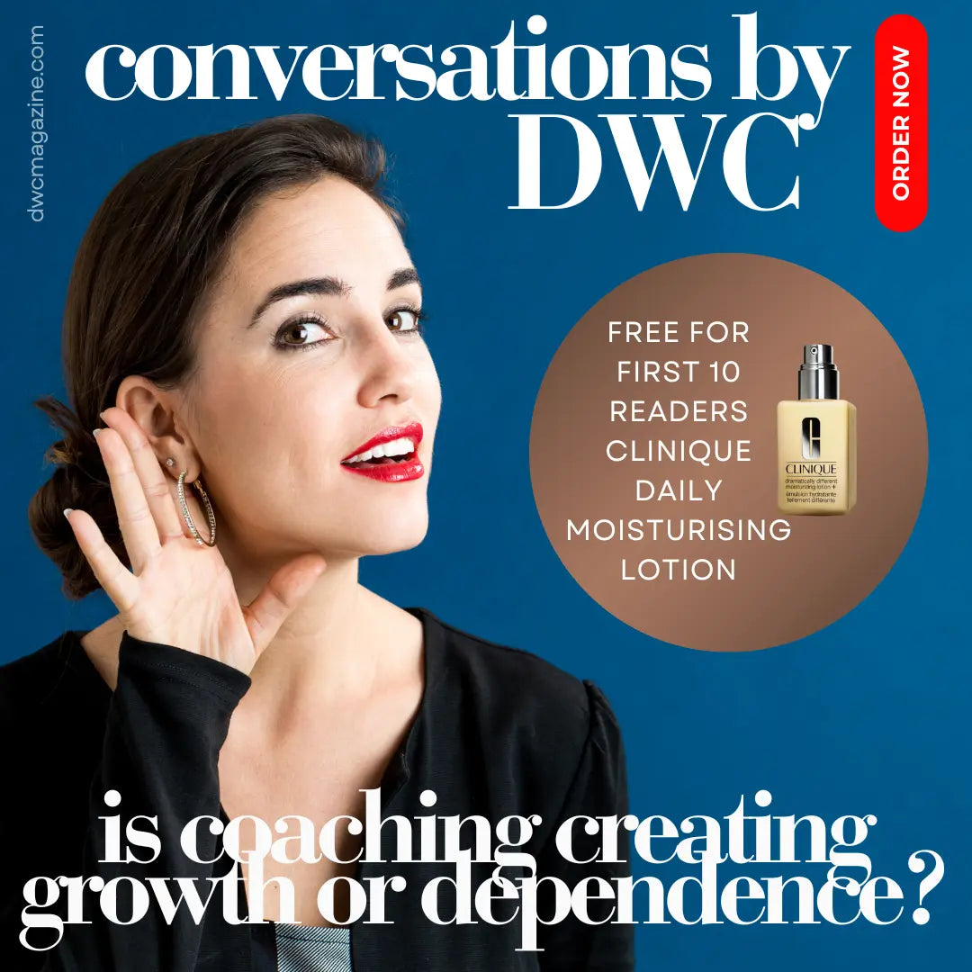 DWC Conversations February 7: Is Coaching Creating Growth Or Dependence? DWC Magazine