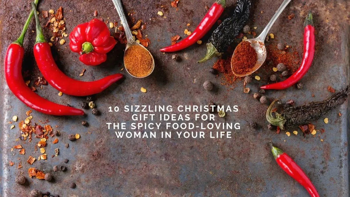10 Sizzling Christmas Gift Ideas for the Spicy Food-Loving Woman in Your Life