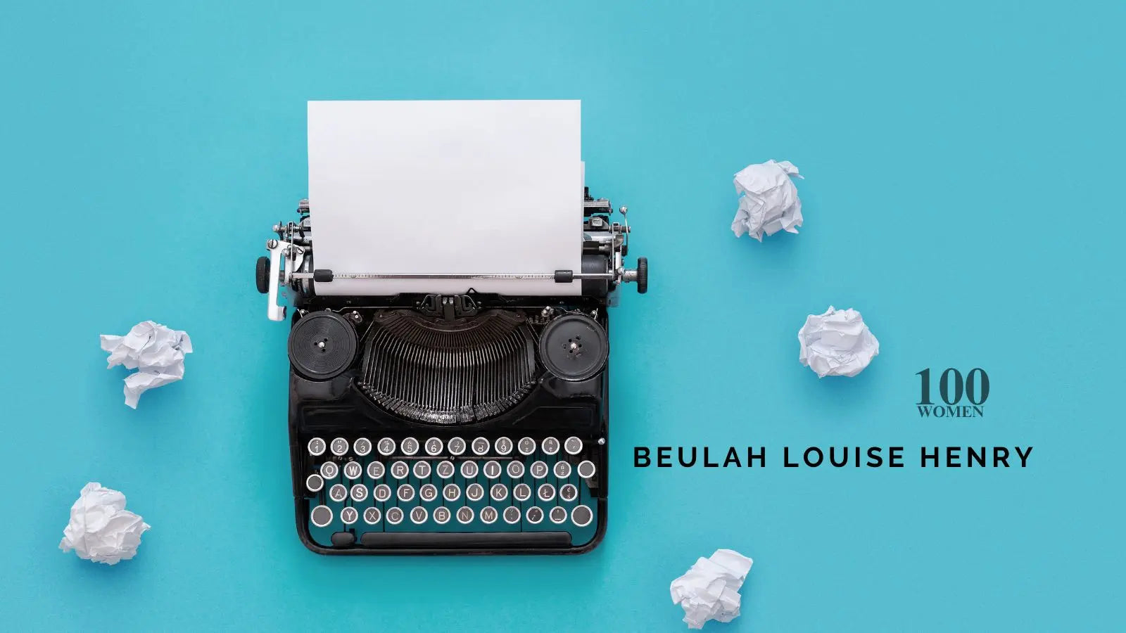 DWC 100 Women: Beulah Louise Henry, Lady Edison