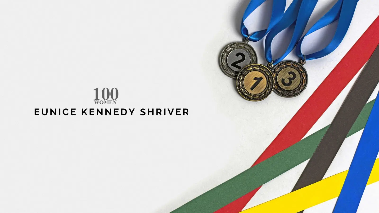 DWC 100 Women: Eunice Kennedy Shriver, Special Olympics
