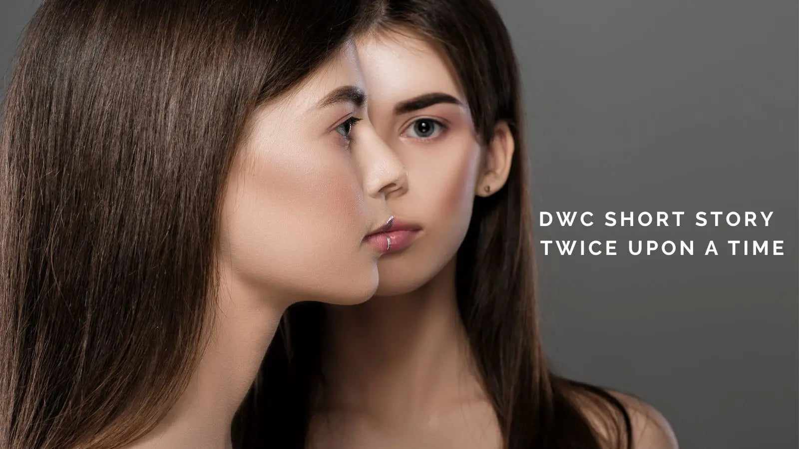 DWC Short Story: Twice Upon a Time