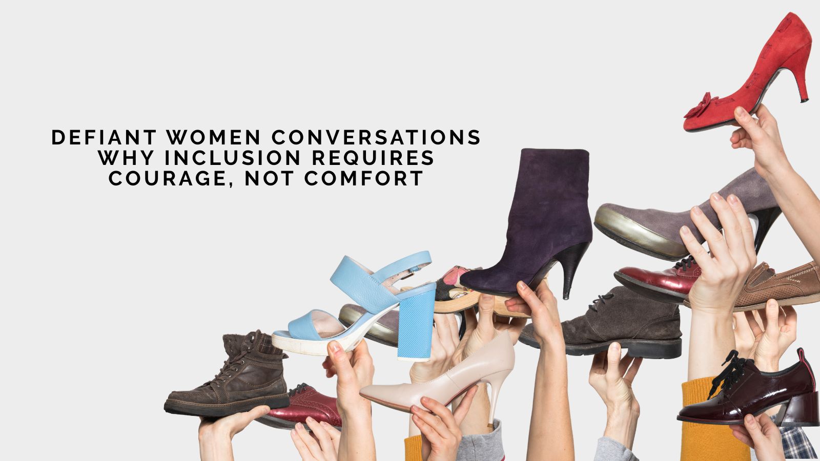 Editorial: Defiant Women Conversations - Why Inclusion Requires Courage, Not Comfort