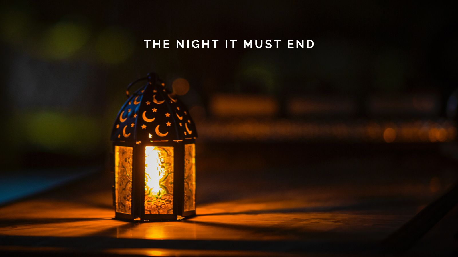 Editorial: The Night It Must End, The Candles We Find At Rock Bottom