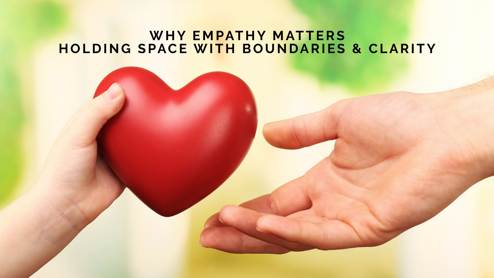 Stephanie Webb On Why Empathy Matters: Holding Space With Boundaries and Clarity