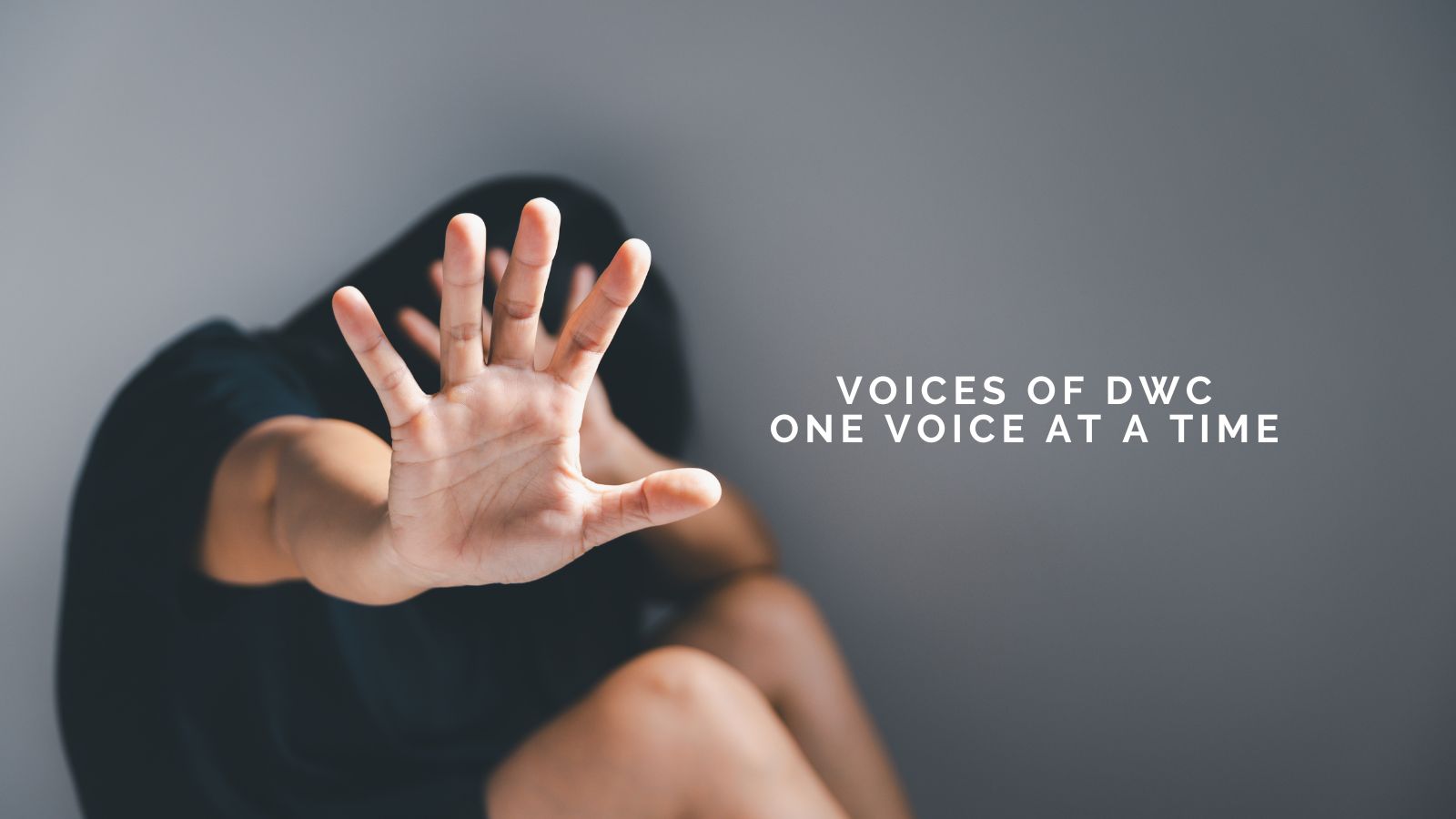 Voices of DWC: One Voice At A Time