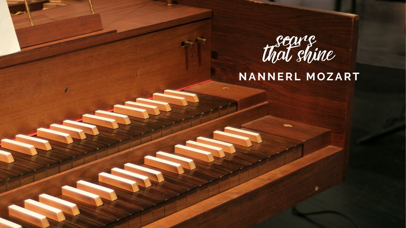 Scars that Shine: Maria Anna “Nannerl” Mozart, The Forgotten Prodigy