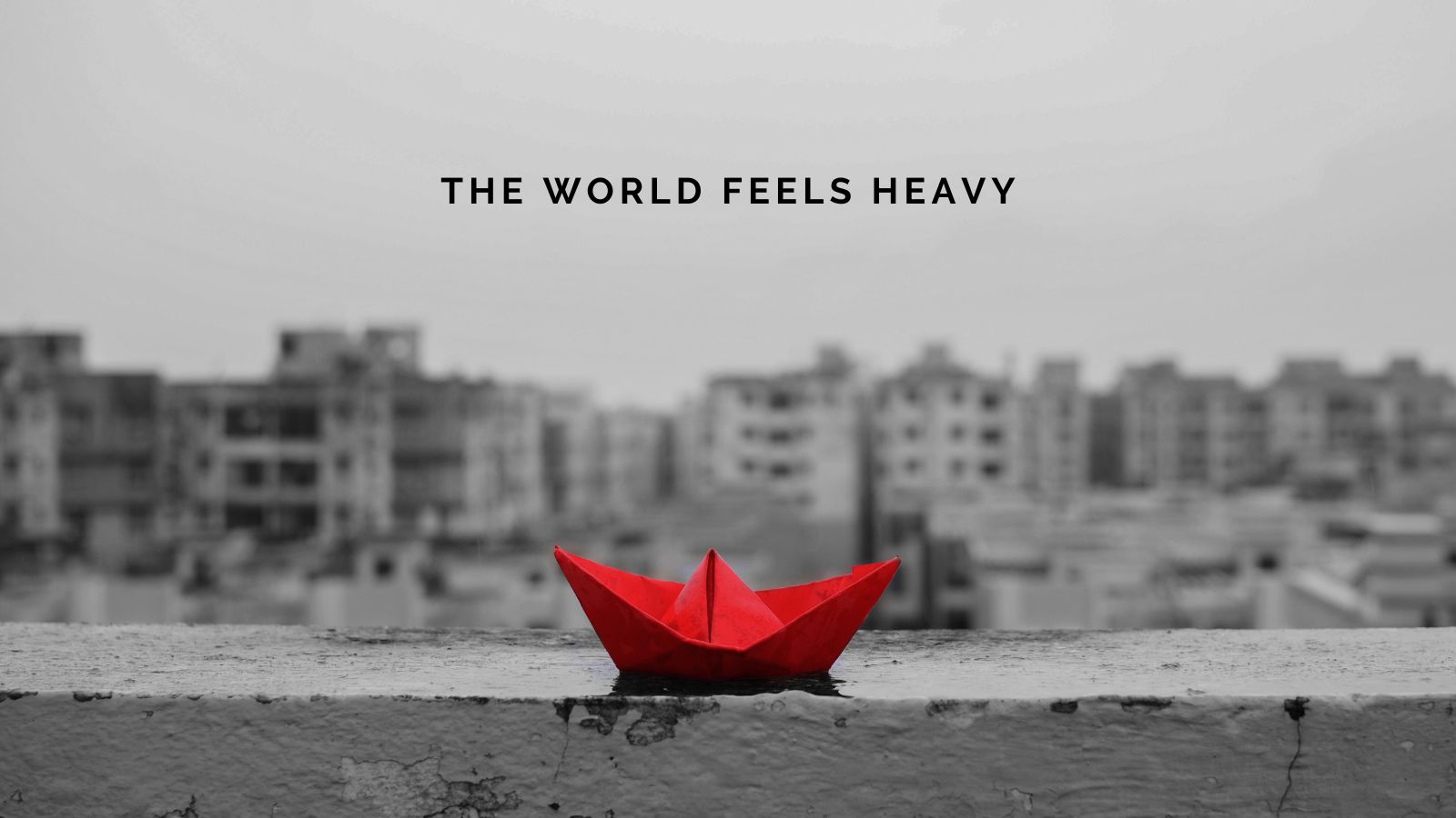 Editorial Update: The World Feels Heavy - Same Storm, Different Boats