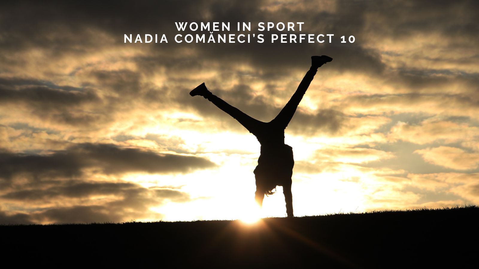 Women in Sport: The Girl Who Scored the Impossible, Nadia Comăneci’s Perfect 10