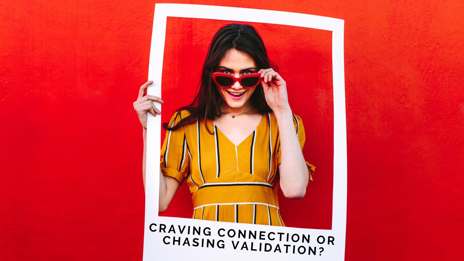 Craving Connection or Chasing Validation?