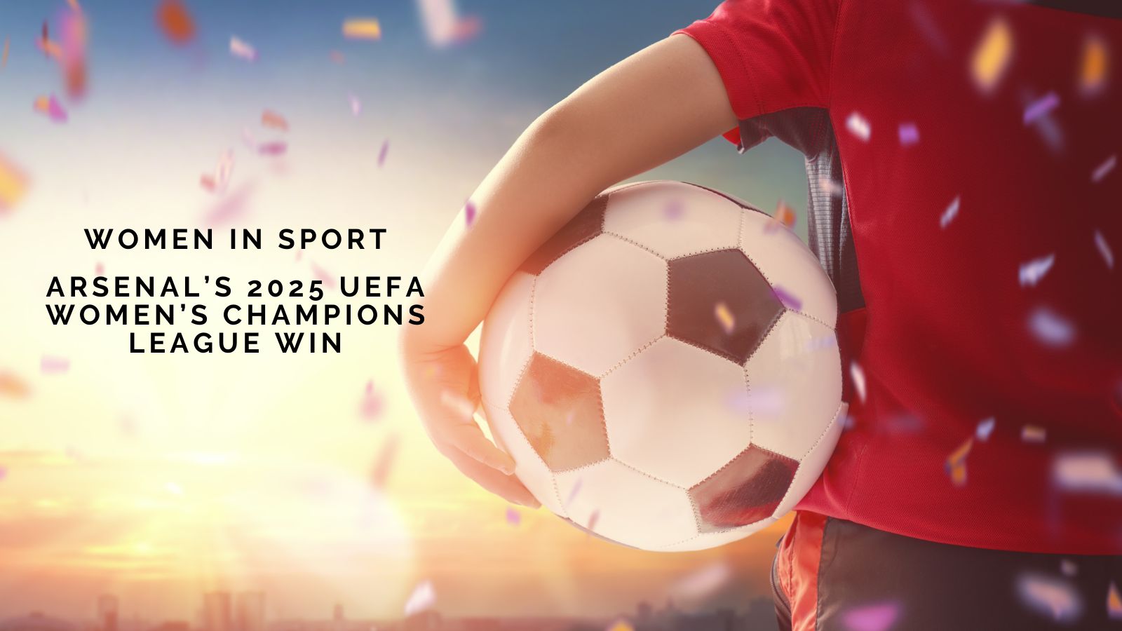 Arsenal’s 2025 UEFA Women’s Champions League Win: Tactical Breakdown & Highlights
