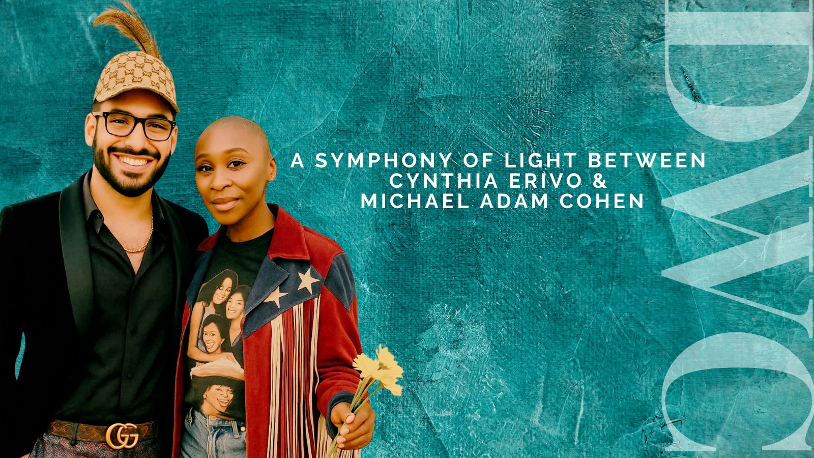 From the Cover: A Symphony of Light Between Cynthia Erivo & Michael Adam Cohen