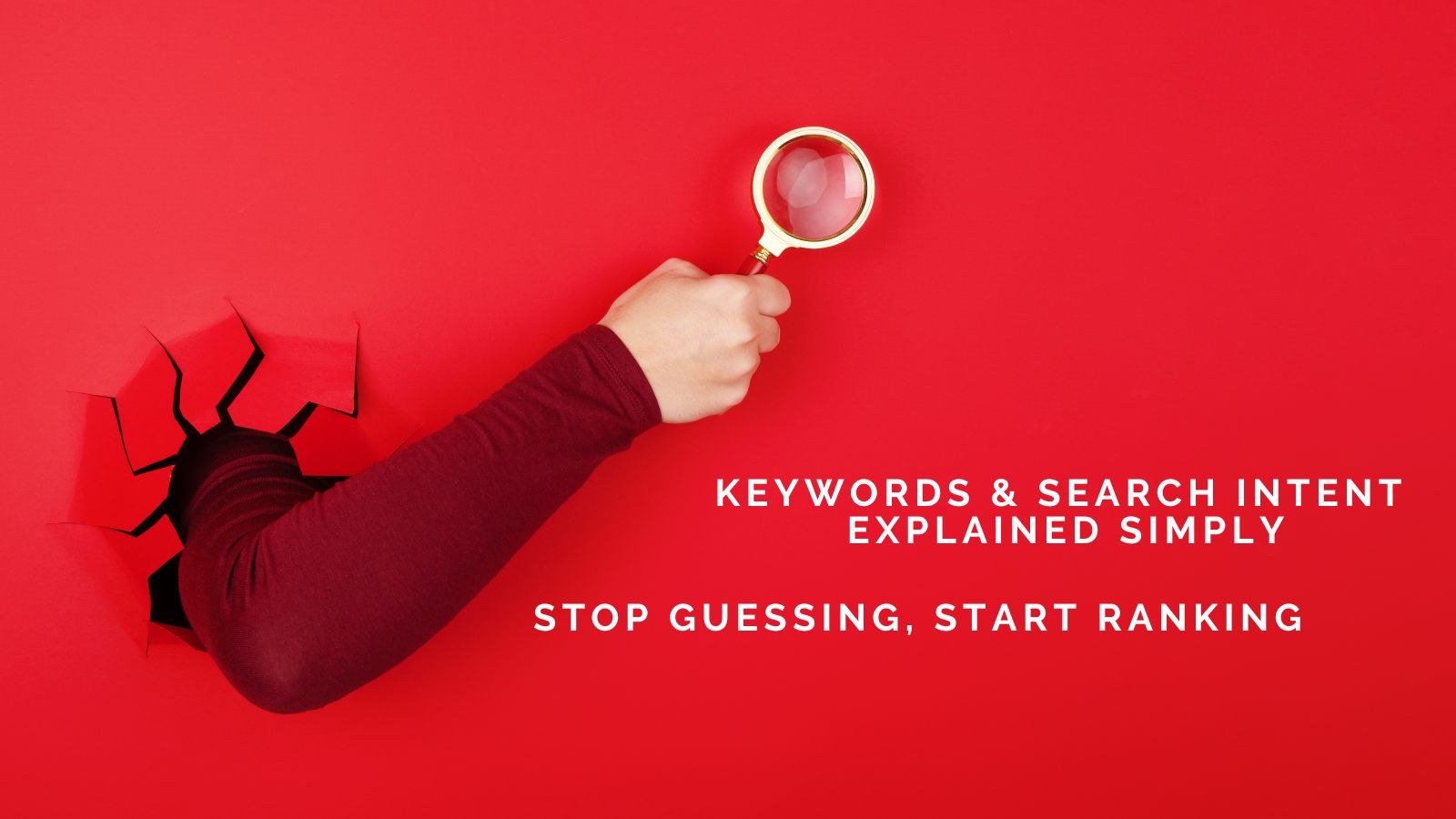 Keywords and Search Intent Explained Simply: Stop Guessing, Start Ranking