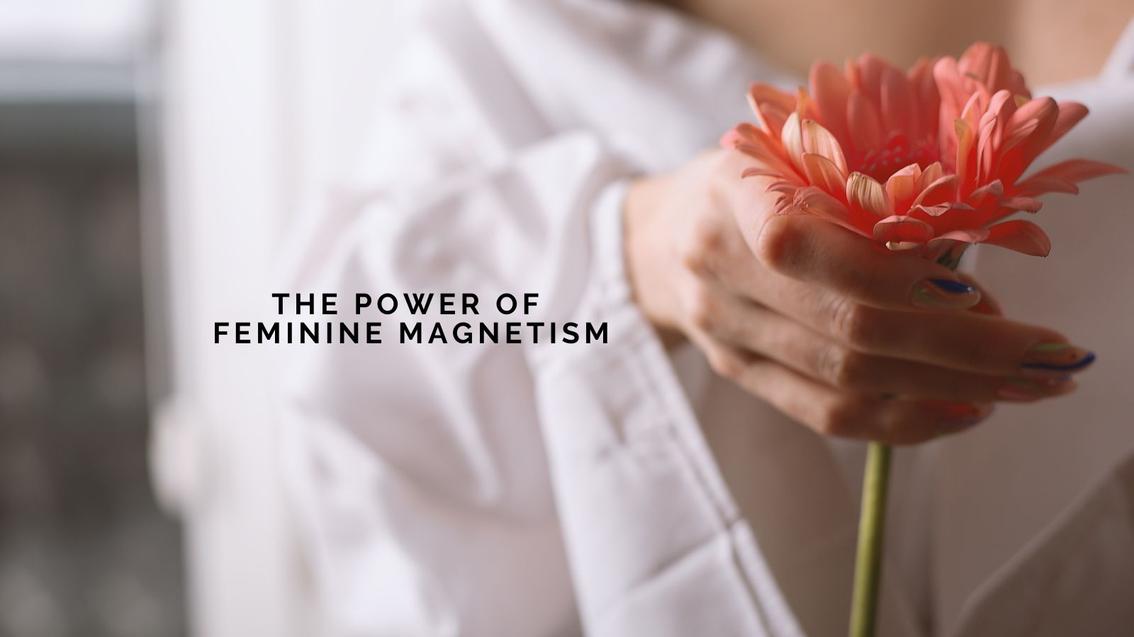 Kalen Olson on The Power of Feminine Magnetism
