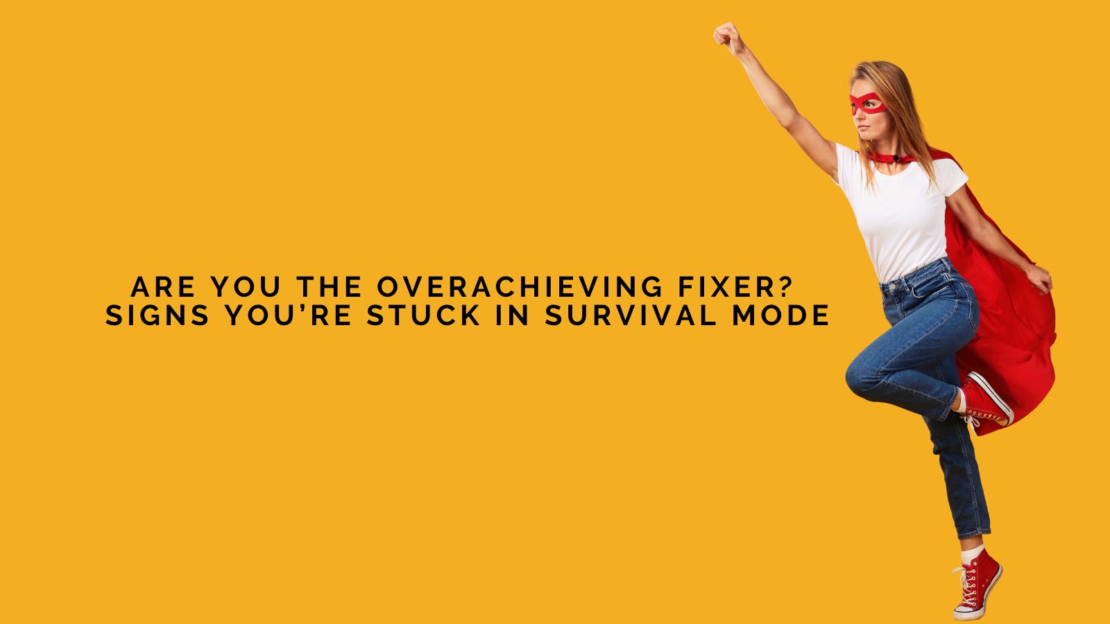 Leticia R. Francis Asks Are You the Overachieving Fixer? Signs You’re Stuck in Survival Mode