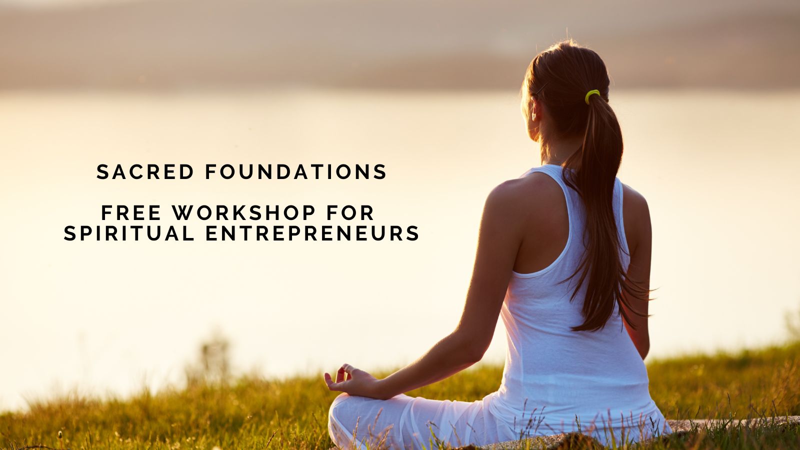 Ad: Sacred Foundations, Free Workshop for Spiritual Entrepreneurs