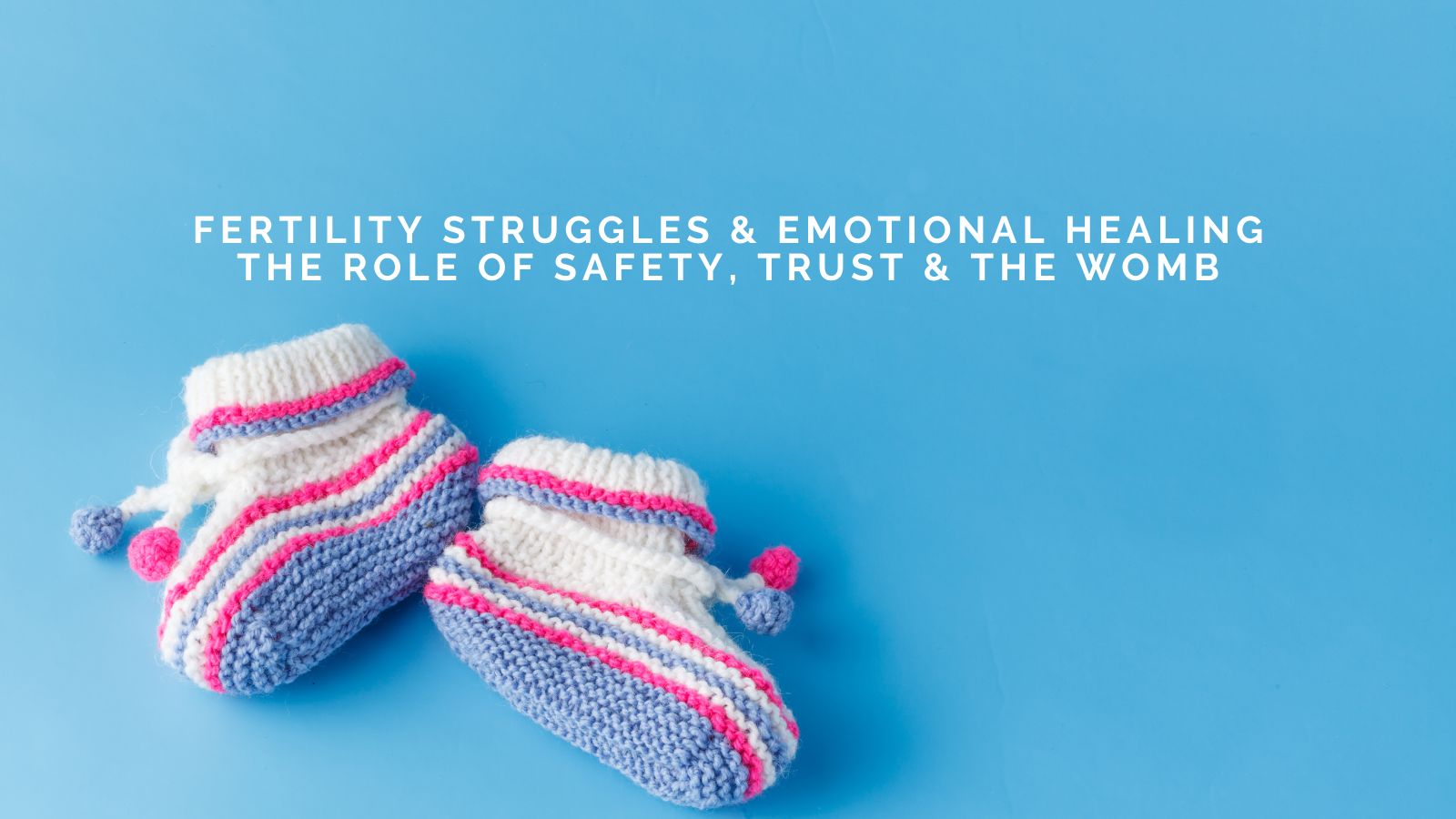 Laetitia Felix on Fertility Struggles and Emotional Healing: The Role of Safety, Trust, and the Womb
