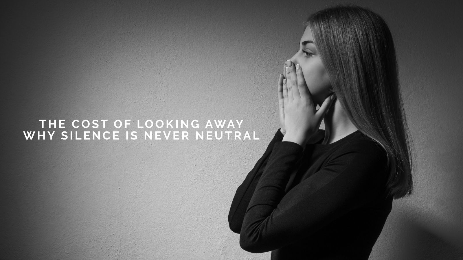 Michelle Wollaston On The Cost of Looking Away: Why Silence Is Never Neutral