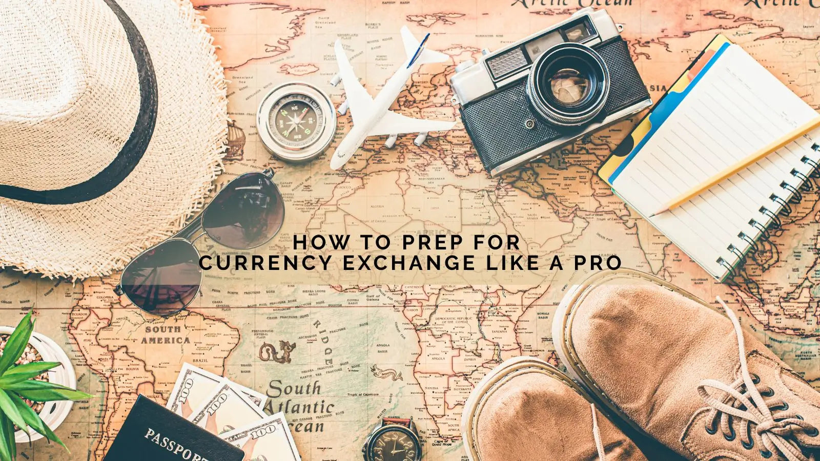 How to Prep for Currency Exchange Like a Pro