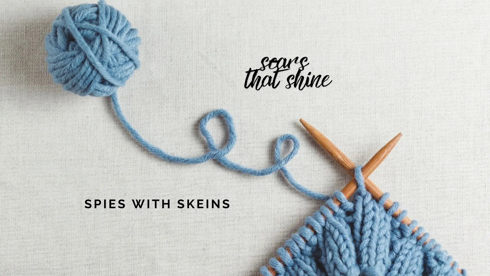 Scars that Shine: Spies with Skeins, How Women Used Knitting to Send Coded Messages During Wartime