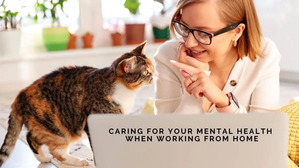 Caring for Your Mental Health When Working From Home