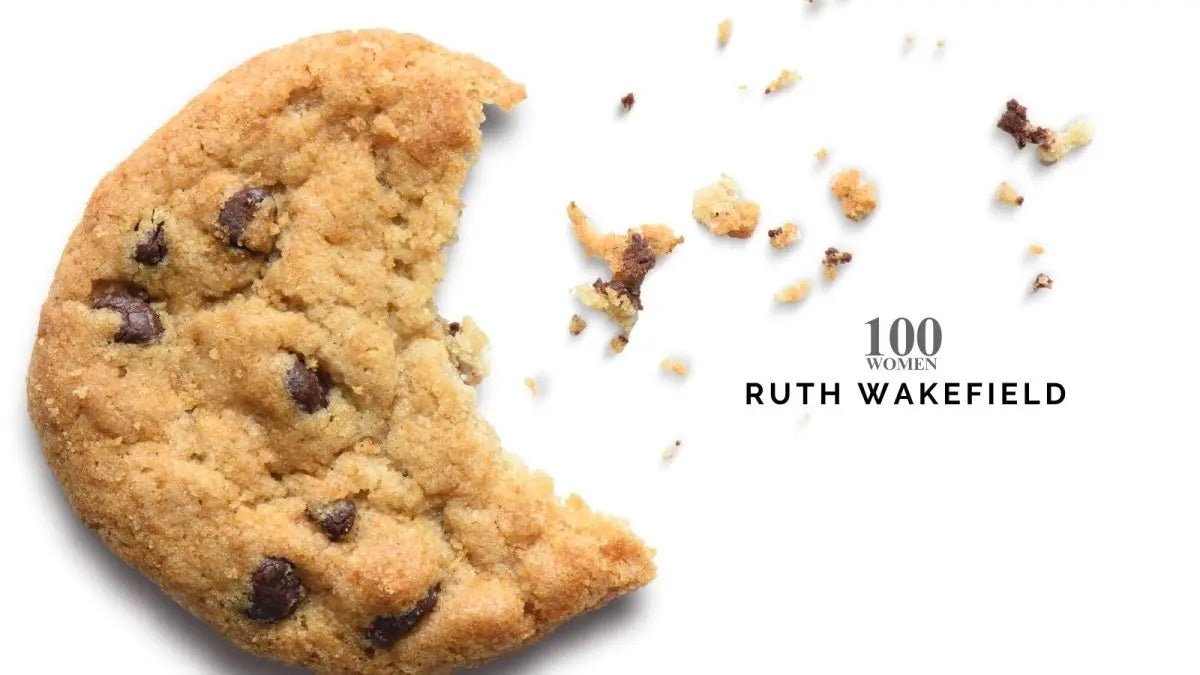 DWC 100 Women: Ruth Wakefield, Chocolate Chip Cookies