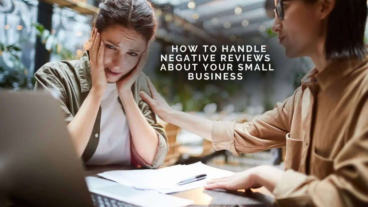 How to Handle Negative Reviews  About Your Small Business, Whether They’re Real or Not