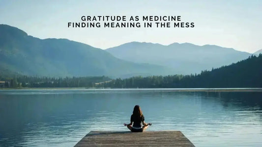 Michelle Wollaston On Gratitude As Medicine: Finding Meaning In the Mess - DWC Magazine