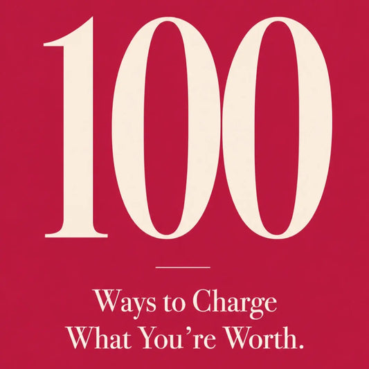 100 Ways to Charge What You're Worth (Issue 39)