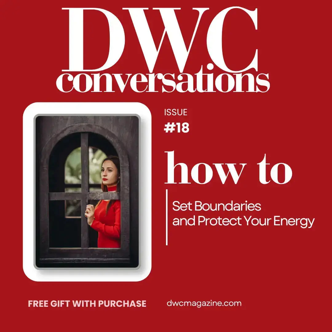 DWC Conversations 18: How To Set Boundaries and Protect Your Energy - DWC Magazine