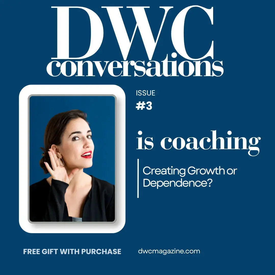 DWC Conversations 3: Is Coaching Creating Growth Or Dependence? - DWC Magazine