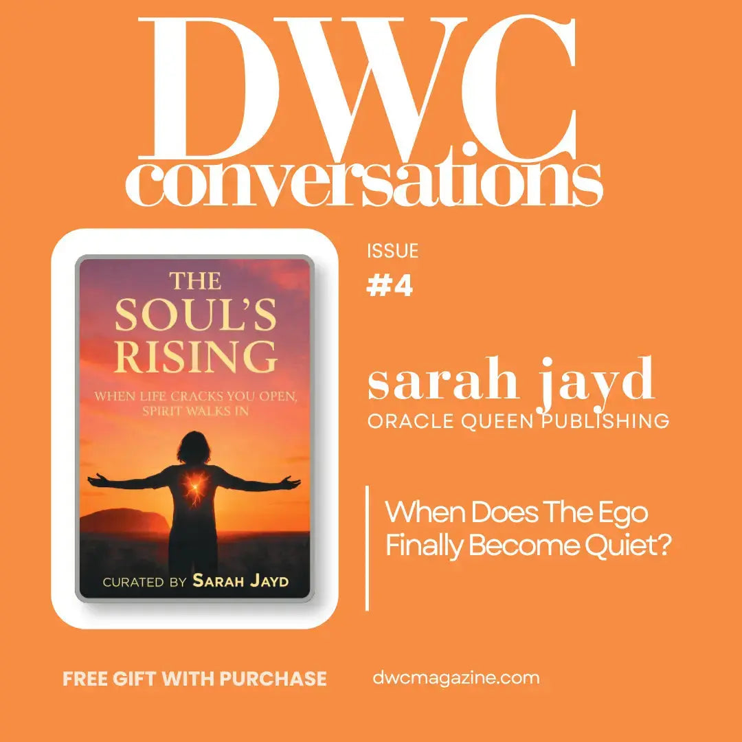 DWC Conversations 4: When Does the Ego Finally Become Quiet? - DWC Magazine