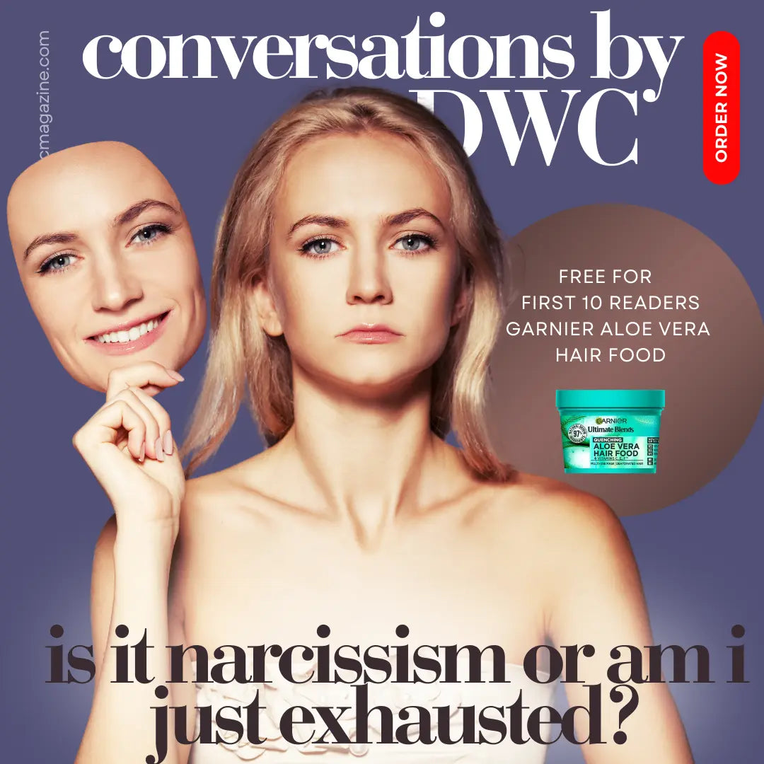 DWC Conversations February 5: Is it Narcissism Or Am I Just Exhausted DWC Magazine